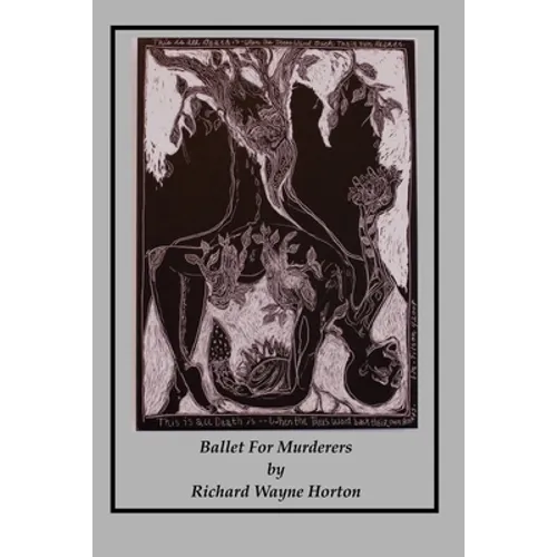 Ballet For Murderers: being the Escape, Travel, and final Down fall of a Murderer