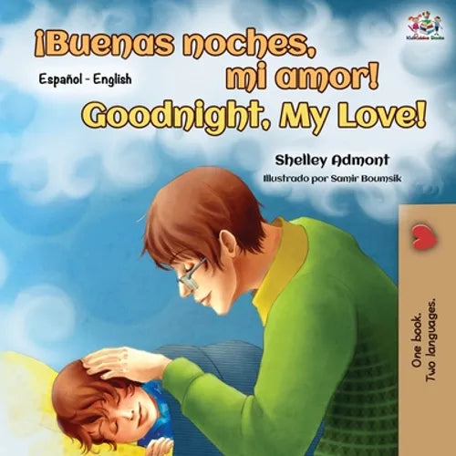 ¡Buenas noches, mi amor! Goodnight, My Love!: Spanish English Bilingual Book
