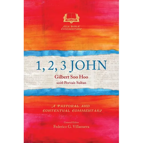 1, 2, 3 John: A Pastoral and Contextual Commentary