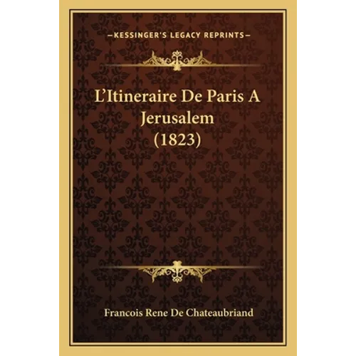 L'Itineraire De Paris A Jerusalem (1823)