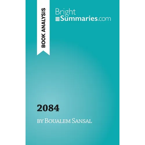 2084, the end of the world: by Boualem Sansal