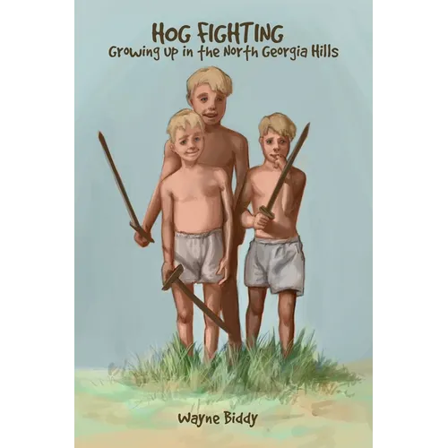 Hog Fighting: Growing up in the North Georgia Hills