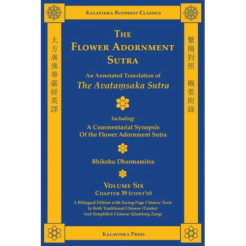The Flower Adornment Sutra (Bilingual) - Volume Six: An Annotated Translation of the Avataṃsaka Sutra with "A Commentarial Synopsis of the Flowe