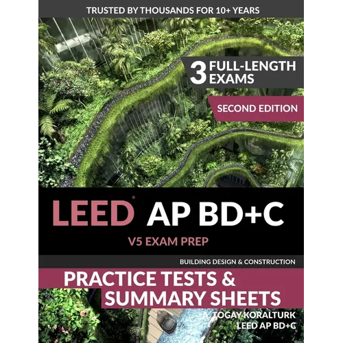 LEED AP BD+C V5 Exam Prep Practice Tests & Summary Sheets - Second Edition (Building Design & Construction)