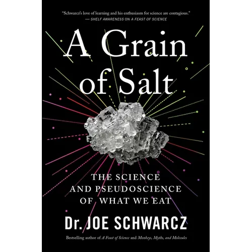 A Grain of Salt: The Science and Pseudoscience of What We Eat