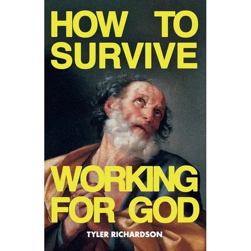 How To Survive Working For God