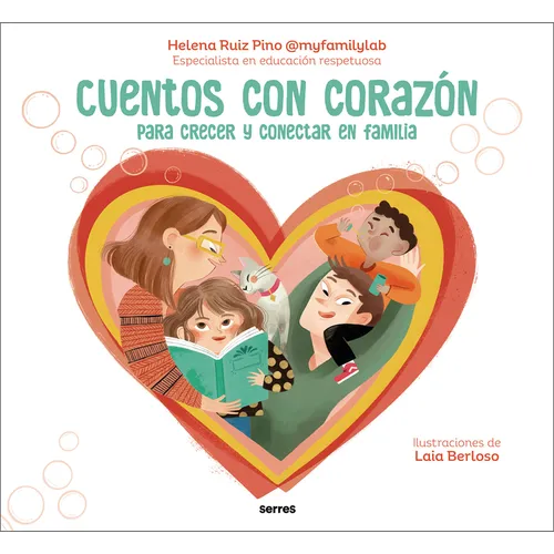 Cuentos Con Corazón: Para Crecer Y Conectar En Familia / Stories with Heart