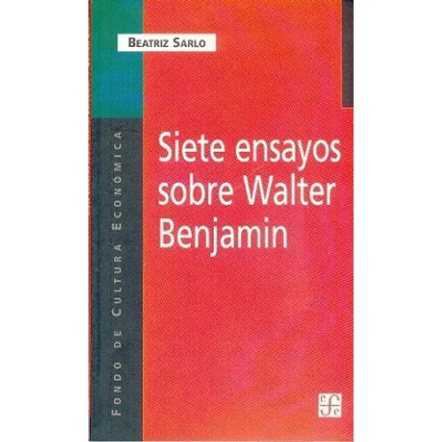 Siete Ensayos Sobre Walter Benjamin