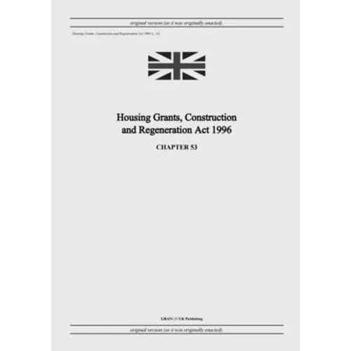 Housing Grants, Construction and Regeneration Act 1996 (c. 53)