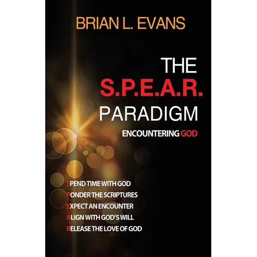 The S.P.E.A.R. Paradigm: Encountering God