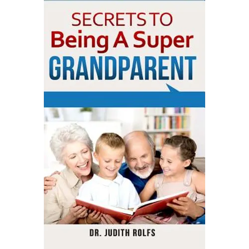 Secrets to Being A Super Grandparent