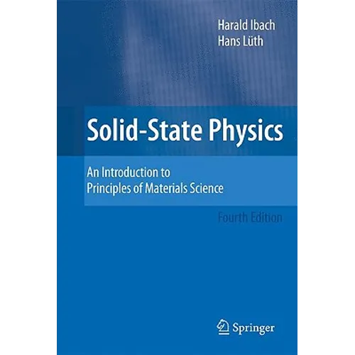 Solid-State Physics: An Introduction to Principles of Materials Science