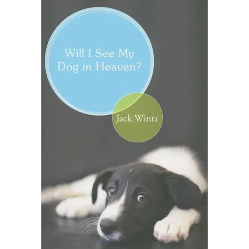 Will I See My Dog in Heaven?: God's Saving Love for the Whole Family of Creation