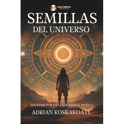 Semillas del Universo: Un Viaje por la Cosmogonía Mexica
