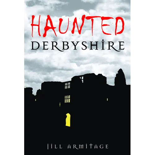 Haunted Derbyshire