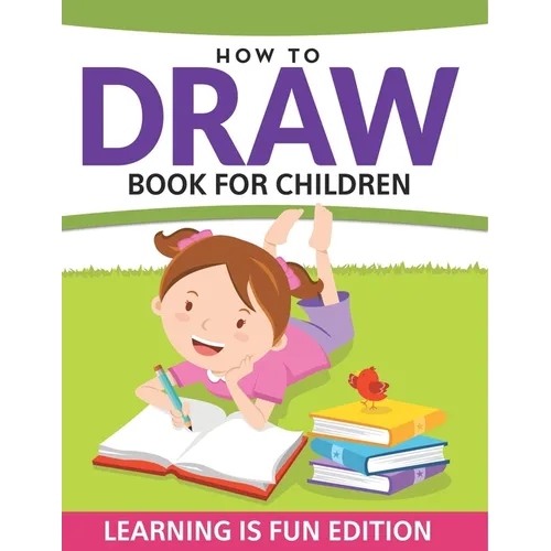 How To Draw Book For Children: Learning Is Fun Edition