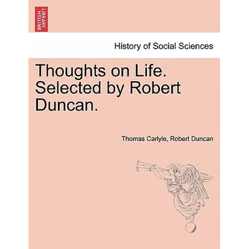 Thoughts on Life. Selected by Robert Duncan.