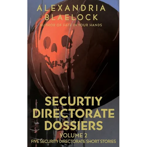 Security Directorate Dossiers: Volume 2