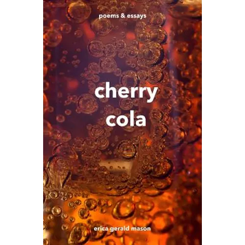 cherry cola: poems & essays