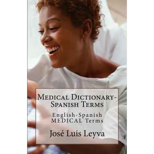 Medical Dictionary-Spanish Terms: English-Spanish MEDICAL Terms