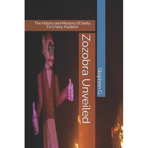 Zozobra Unveiled: The History and Mystery of Santa Fe's Fiery Tradition
