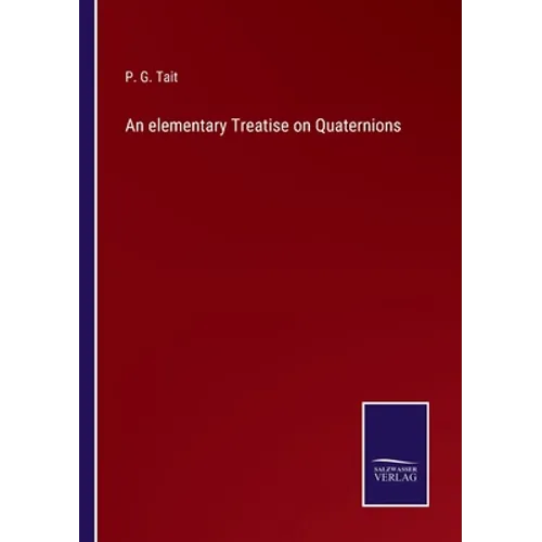 An elementary Treatise on Quaternions