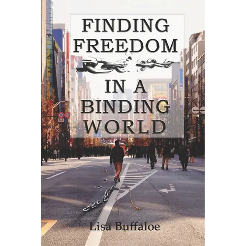Finding Freedom in a Binding World