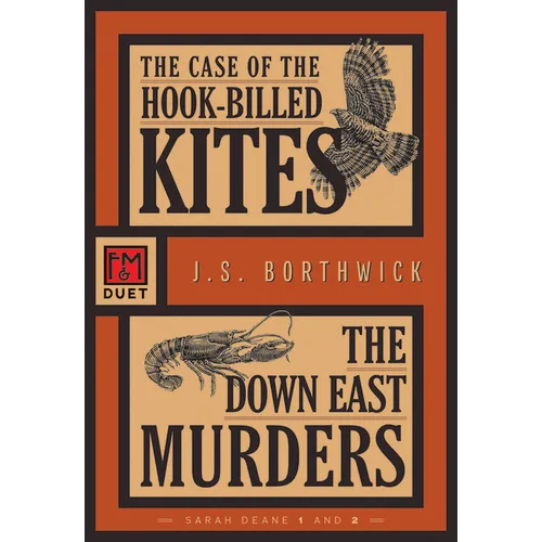 The Case of the Hook-Billed Kites / The Down East Murders: Sarah Deane 1 and 2