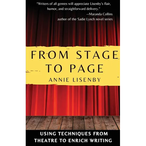 From Stage to Page: Using Techniques from Theatre to Enrich Writing