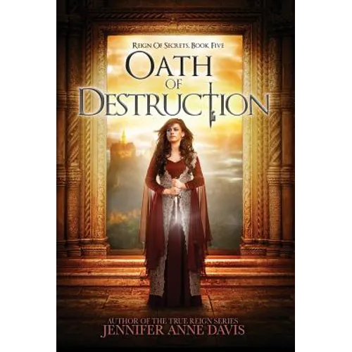 Oath of Destruction: Reign of Secrets, Book 5