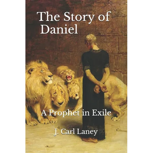 The Story of Daniel: A Prophet in Exile