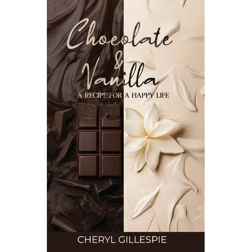 Chocolate and Vanilla: A Recipe for a Happy Life