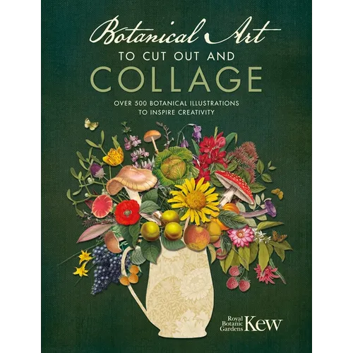 Botanical Art to Cut Out and Collage: Over 500 Botanical Illustrations to Inspire Creativity