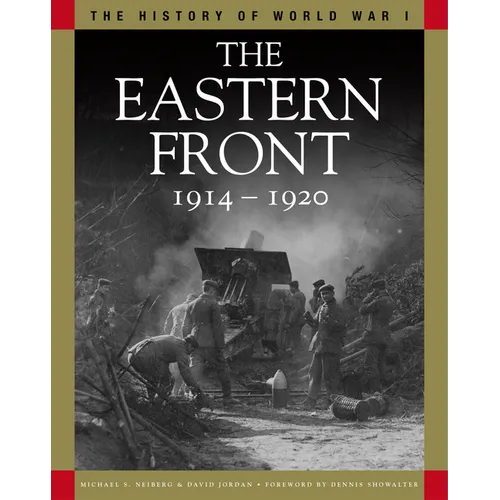 The Eastern Front 1914-1920: From Tannenberg to the Russo-Polish War