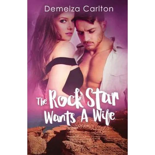 The Rock Star Wants A Wife