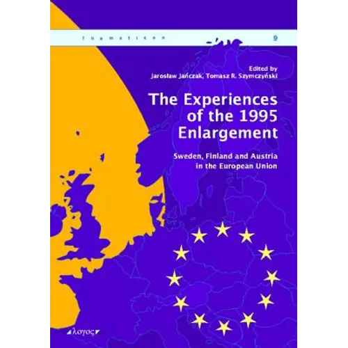The Experiences of the 1995 Enlargement: Sweden, Finland and Austria in the European Union