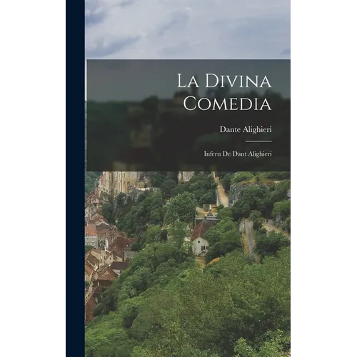 La Divina Comedia: Infern De Dant Alighieri