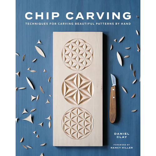 Chip Carving: Techniques for Carving Beautiful Patterns by Hand