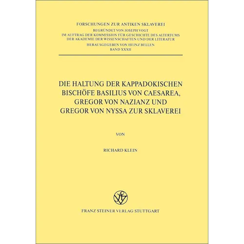 Die Haltung Der Kappadokischen Bischofe Basilius Von Caesarea, Gregor Von Nazianz Und Gregor Von Nyssa Zur Sklaverei