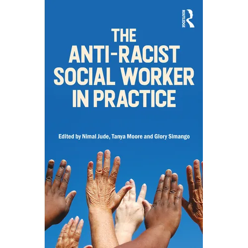 The Anti-Racist Social Worker in Practice