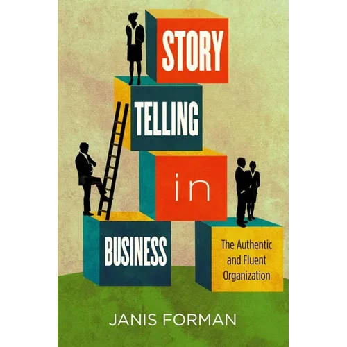Storytelling in Business: The Authentic and Fluent Organization