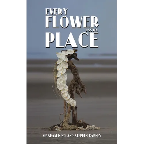 Every Flower Has Its Place