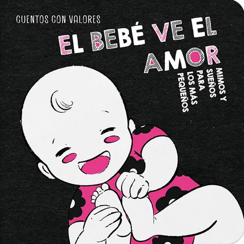 El Bebé Ve El Amor / The Baby Sees Love