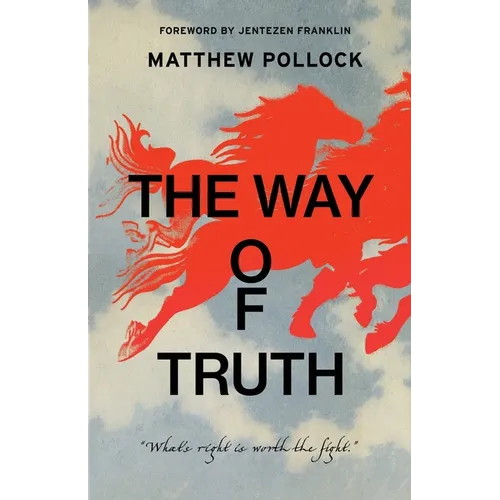 The Way of Truth: What's Right is Worth the Fight