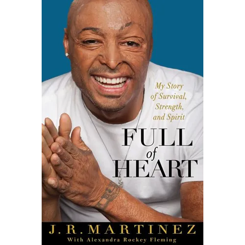 Full of Heart: My Story of Survival, Strength, and Spirit