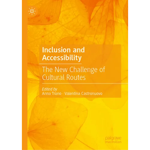 Inclusion and Accessibility: The New Challenge of Cultural Routes