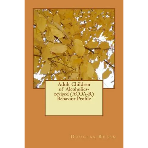 Adult Children of Alcoholics-revised (ACOA-R) Behavior Profile