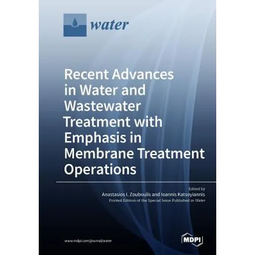 Recent Advances in Water and Wastewater Treatment with Emphasis in Membrane Treatment Operations