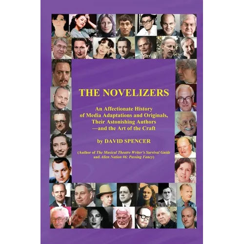 The Novelizers - An Affectionate History of Media Adaptations & Originals, Their Astonishing Authors - and the Art of the Craft (color hardback)