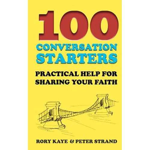 100 Conversation Starters: Practical Help for Sharing Your Faith